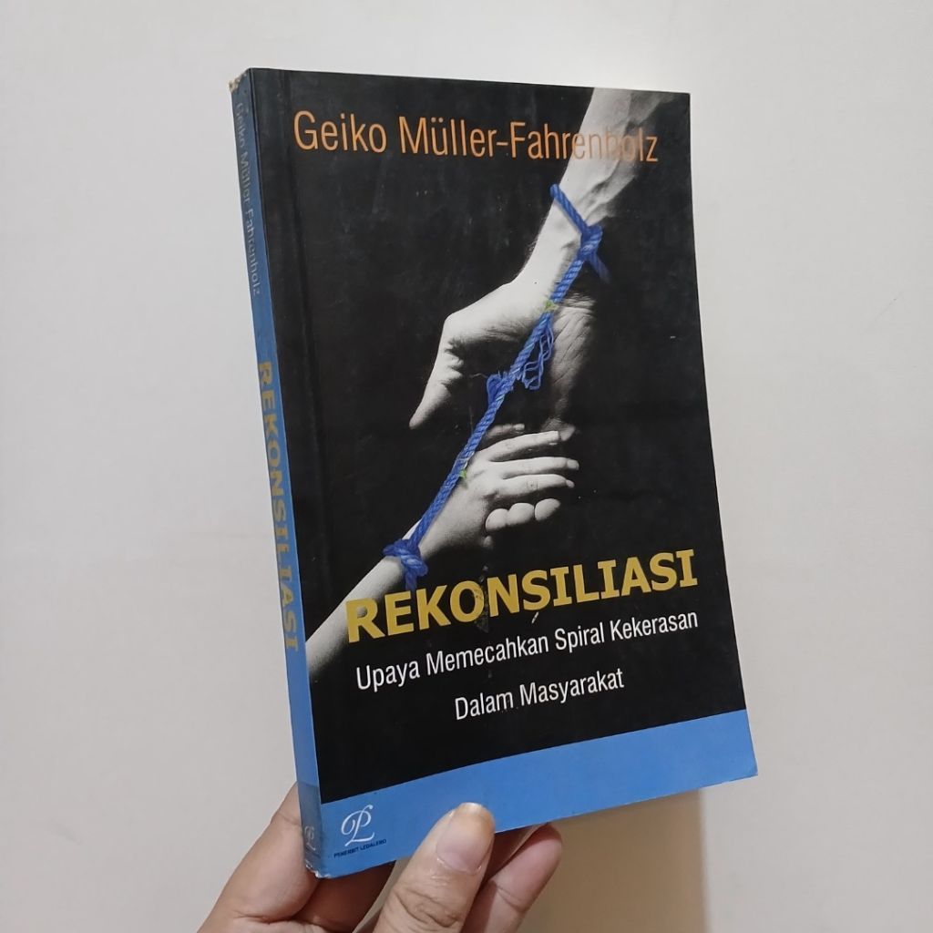 Buku- Rekonsiliasi Upaya Spiral Kekerasan Dalam Masyarakat - oleh Geiko Muller