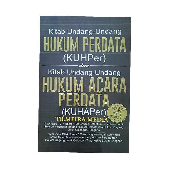 BUKU KITAB UNDANG-UNDANG HUKUM PERDATA (KUHPer) dan KITAB UNDANG-UNDANG HUKUM ACARA PERDATA (KUHAPer