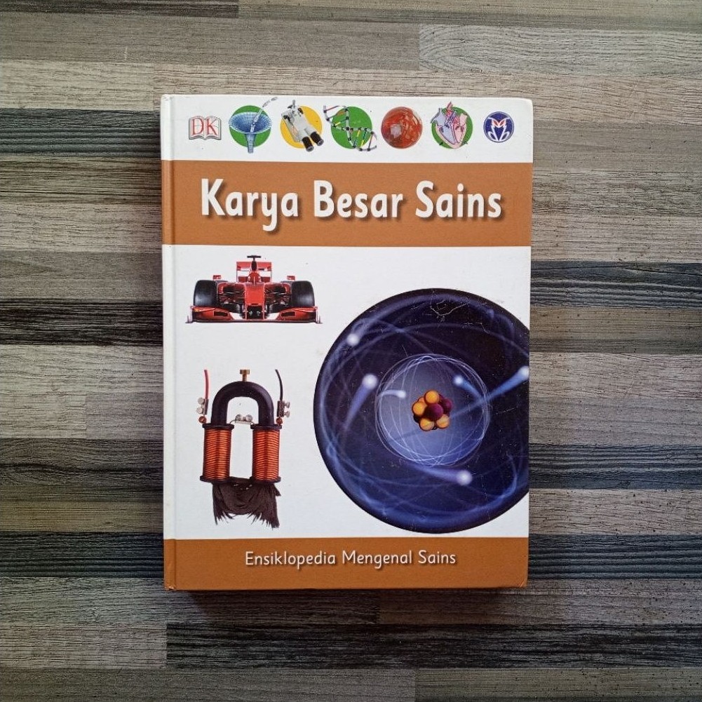 DK ENSIKLOPEDIA MENGENAL SAINS : KARYA BESAR SAINS