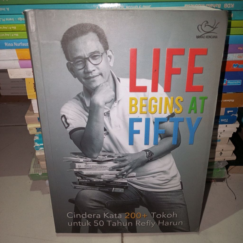 Buku Life Begins at Fifty Refly Harun Cinderar Kata 200+ Tokoh untuk 50 Tahun