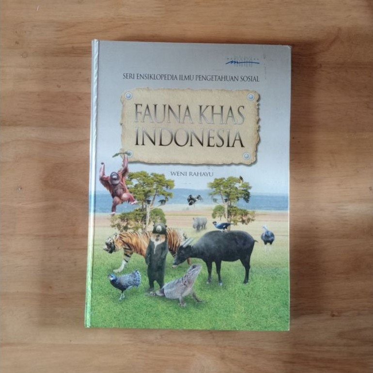 SERI ENSIKLOPEDI ILMU PENGETAHUAN SOSIAL: FAUNA KHAS INDONESIA