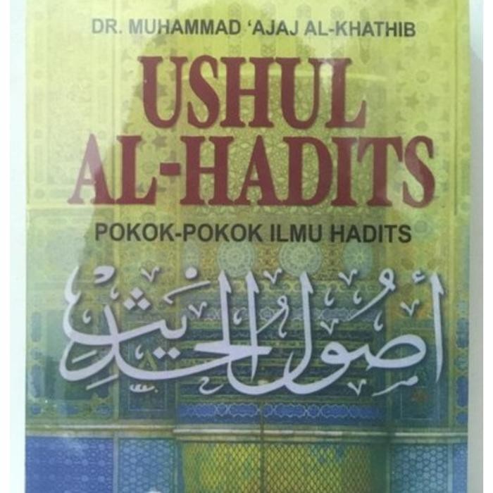 

HSS Ushul Al Hadits - Pokok Pokok Ilmu Hadits - Muhammad Ajaj al Khatib - NR