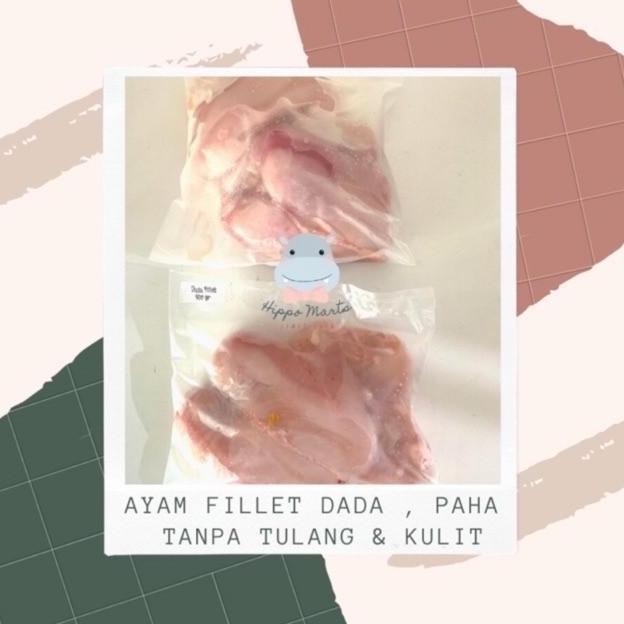 Ayam Fillet Dada, Paha ( Boneless , Tanpa Kulit )