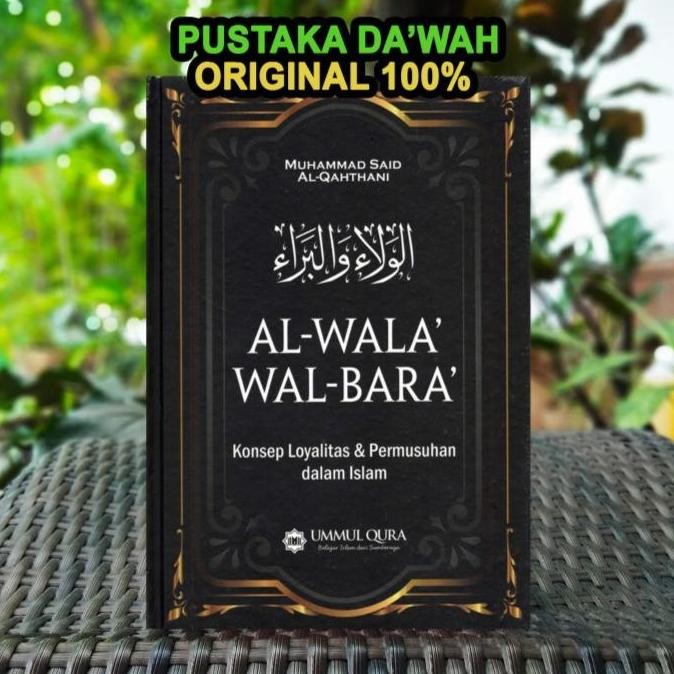 Al Wala Wal Bara - Loyalitas Permusuhan Dalam Islam - Umuul Qura