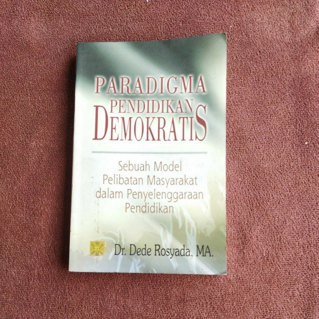 BUKU PARADIGMA PENDIDIKAN DEMOKRATIS - DR. DEDE ROSYADA, MA