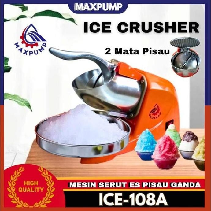 TERLARIS - MAXPUMP Mesin Serut Es Batu ICE-108A Listrik 220V 220Watt Ice Crusher Penghancur Es Kuali