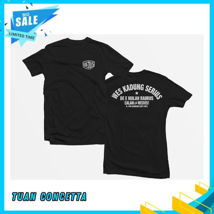KAOS TSHIRT BAJU OBRAL MURAH COMBED 30 DISTRO WEDUS WES KADUNG SERIUS KAMBING EMBEK WEDHUS GEMBEL PA