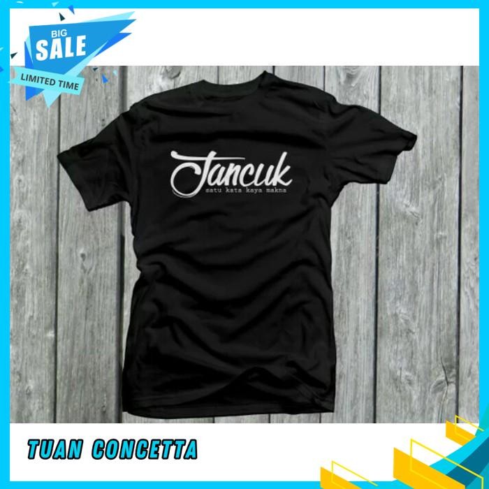 KAOS TSHIRT BAJU OBRAL MURAH COMBED 30S DISTRO DANCOK JANCUK SATU KATA KAYA MAKNA JANCOK POLOS CUSTO