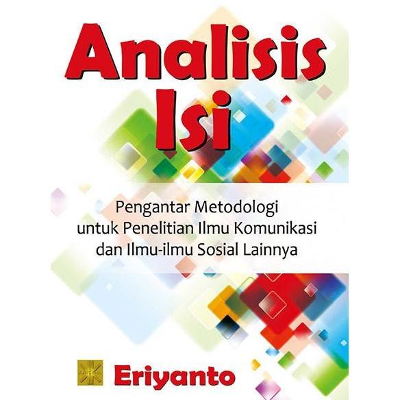 Analisis Isi: Pengantar Metodologi untuk Penelitian Ilmu Komunikasi dan Ilmu-ilmu Sosial Lainnya Ori