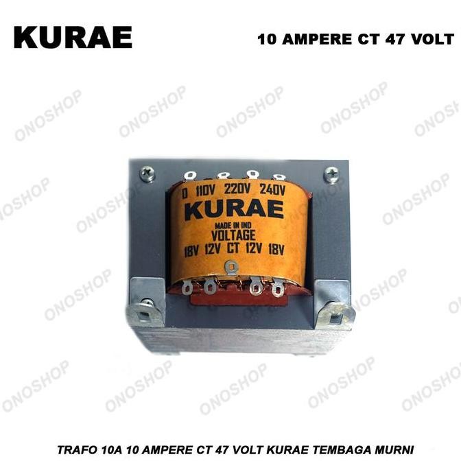 Trafo 10A 10 Ampere CT 47 Volt KURAE Tembaga Murni
