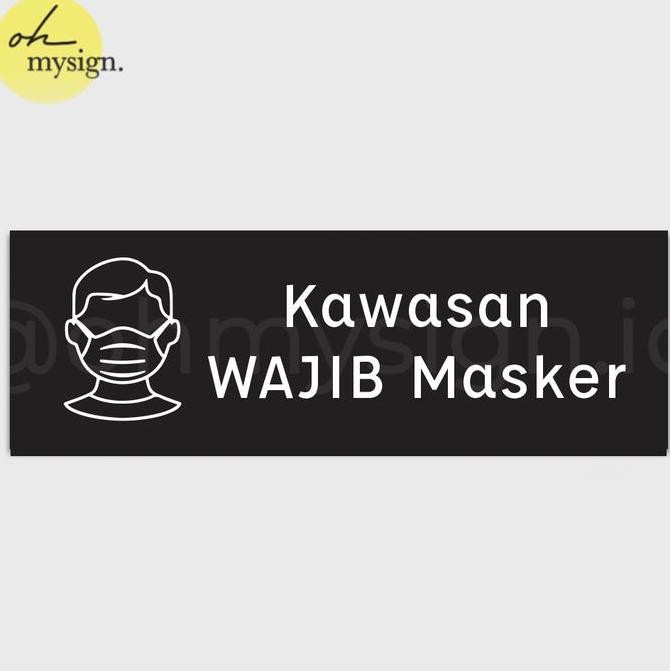 DF189>> SIGN BOARD KAWASAN WAJIB MASKER | SIGNAGE WAJIB MASKER