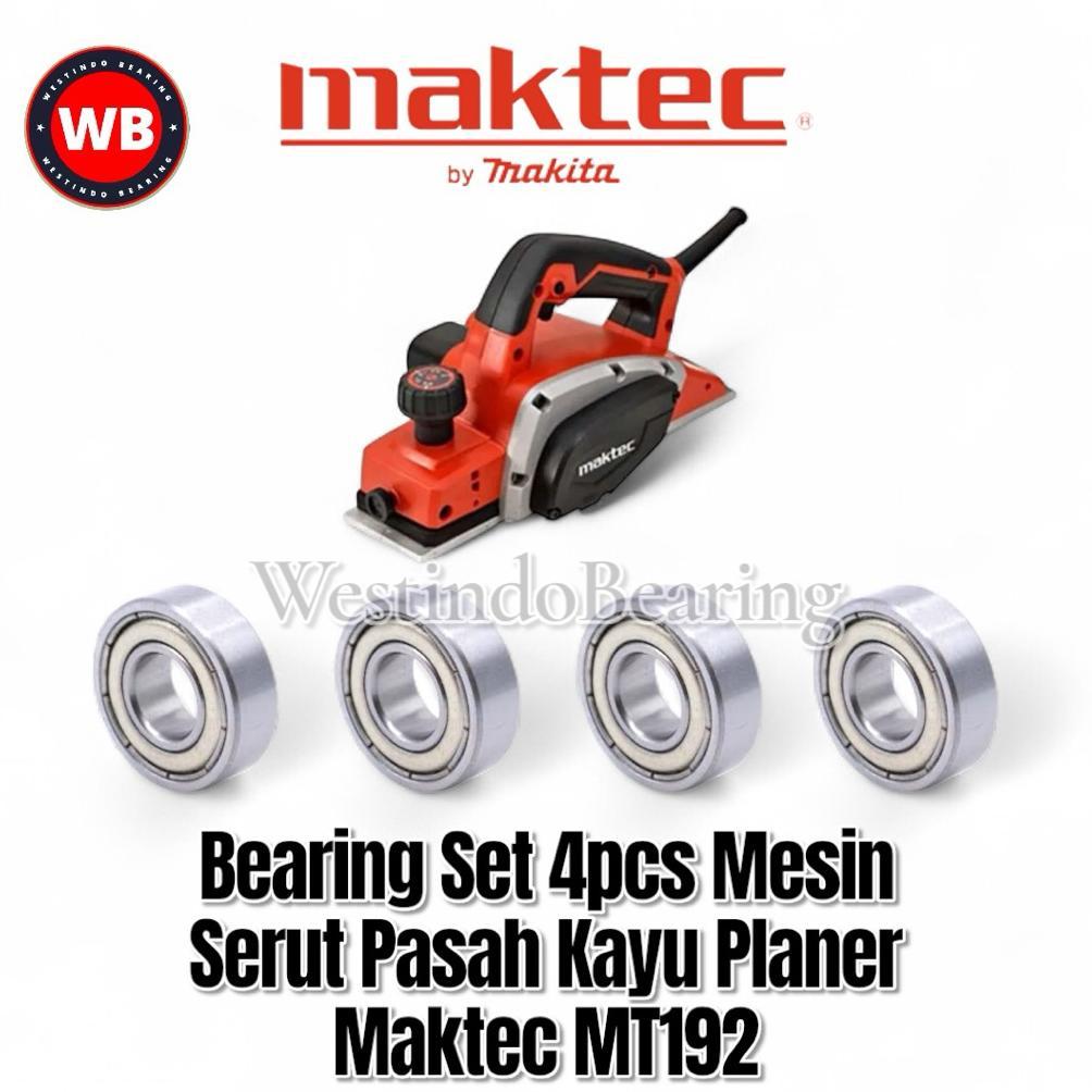 Bearing Set 4pcs Mesin Serut Pasah Kayu Planer Maktec MT192