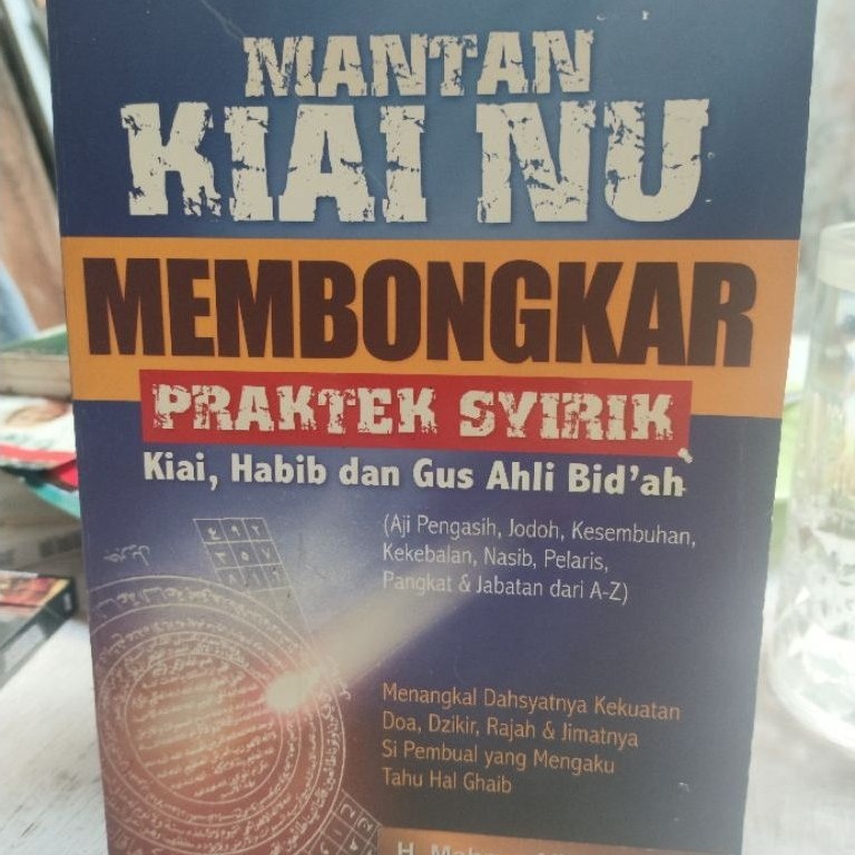 BUKU MANTAN KETUA NU MEMBONGKAR PRAKTEK SYIRIK KIAI HABIB DAN GUS AHLI BID'AH