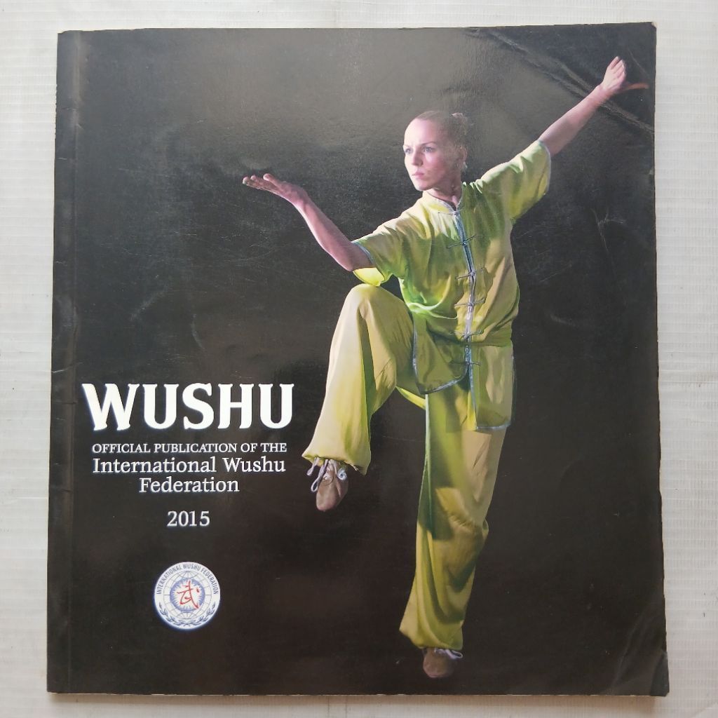 Buku Olahraga Bela Diri WUSHU Official Publication Of The International Wushu Federation 2015