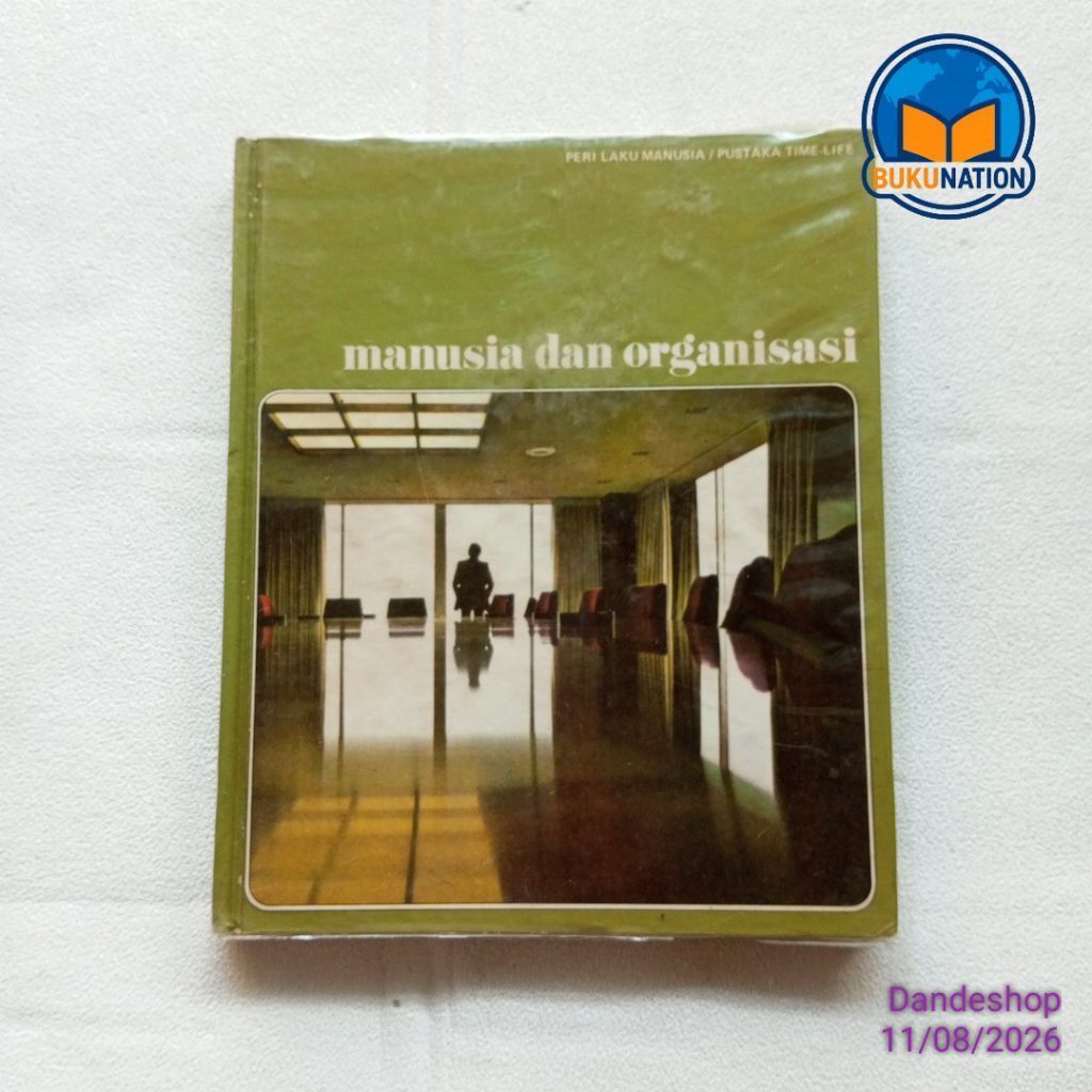 ​(bekas) MANUSIA DAN ORGANISASI - Peri Laku Manusia Pustaka Time Life_ oleh Rafael Steinberg penerbi