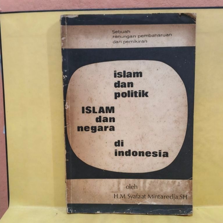 Islam dan politik Islam dan negara di indonesia