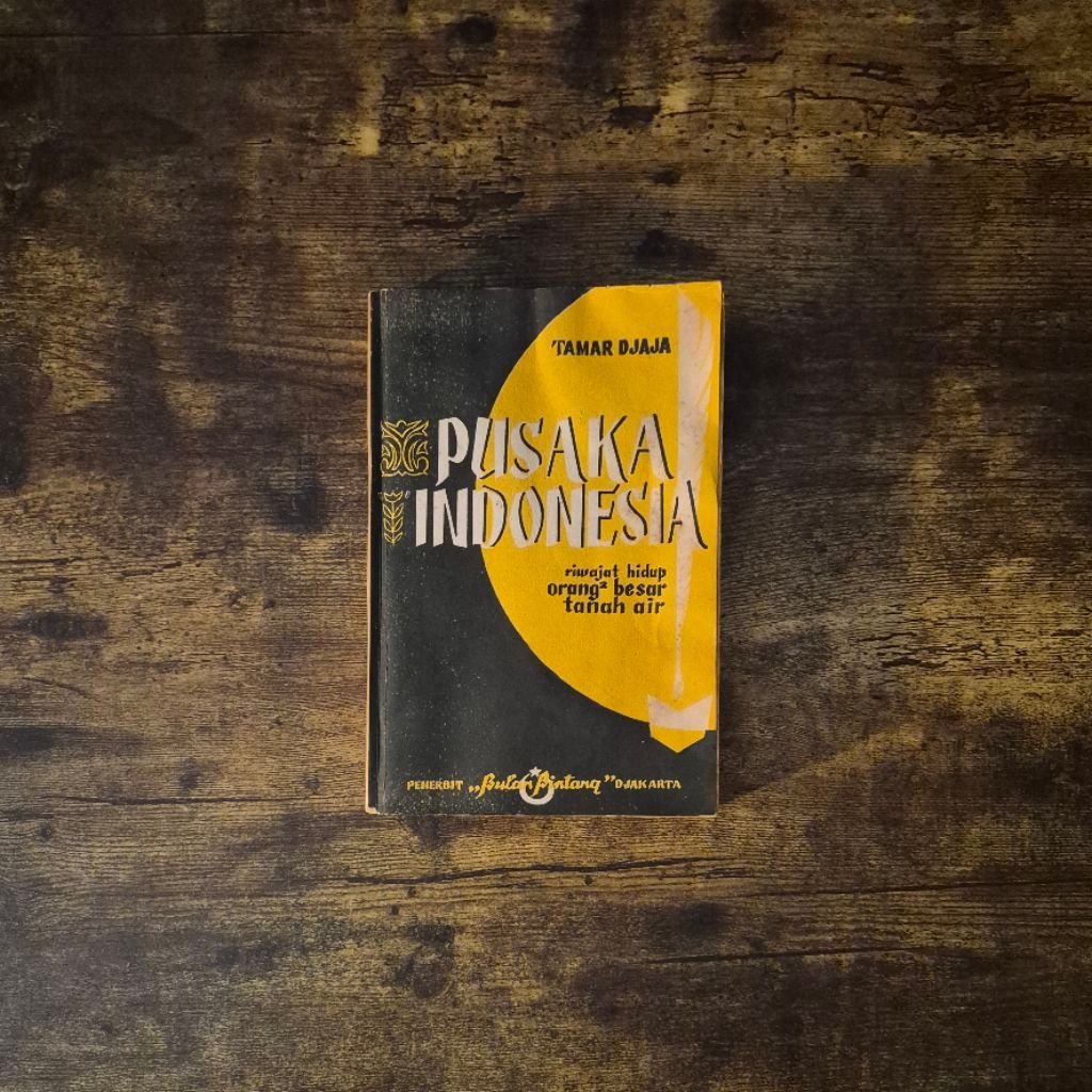 PUSAKA INDONESIA (RIWAJAT HIDUP ORANG ORANG BESAR TANAH AIR) - TAMAR DJAJA