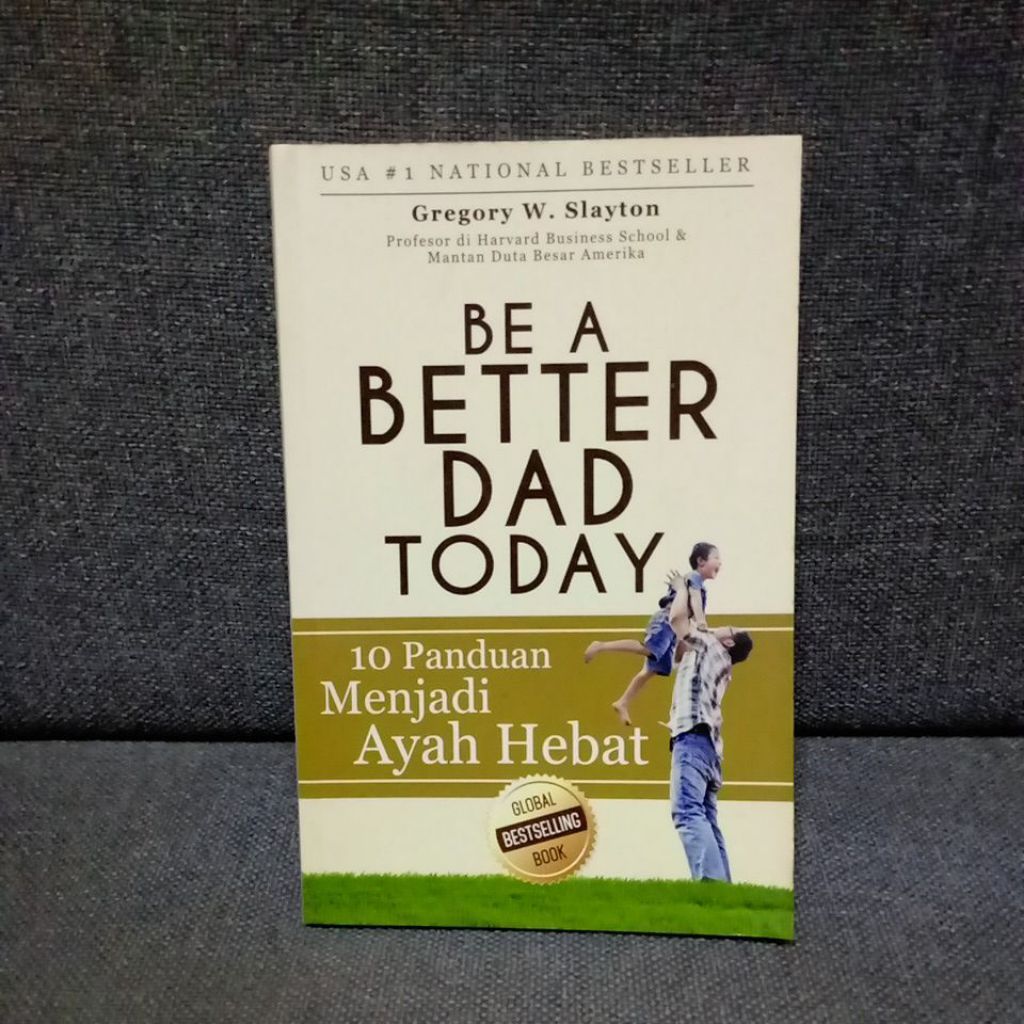 BE A BETTER DAD TODAY (GREGORY W. SLAYTON) PRELOVED ORIGINAL