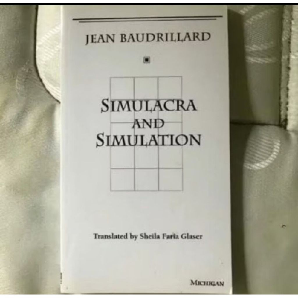 SIMULACRA AND SIMULATION BAUDRILLARD