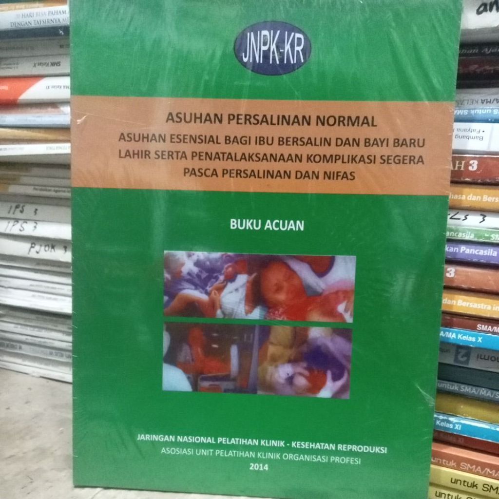 Buku Acuan Asuhan Persalinan Normal Untuk Ibu Dan Bayi