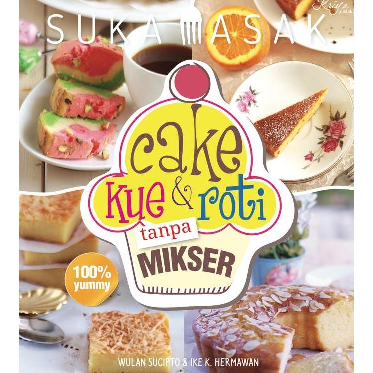 

CAKE KUE & ROTI TANPA MIKSER