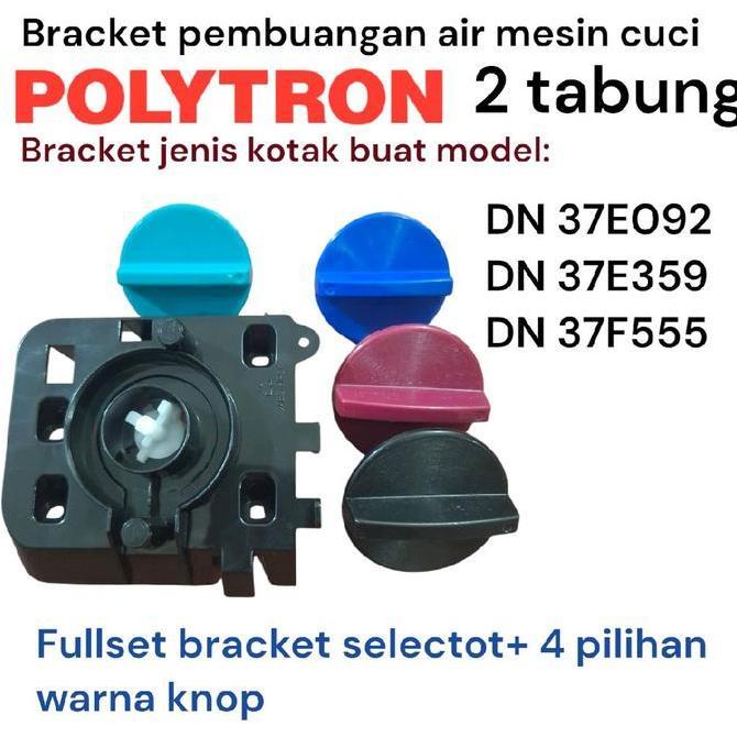 FULLSET BRACKET SELECTOR+KNOP MESIN CUCI POLYTRON PWM 7363 4 WARNA KNOP MODEL KOTAK TERBARU