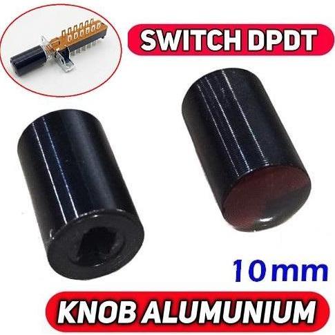 KNOP SWITCH DPDT KNOP PUSH BUTTON MIKA KNOP POTENSIO TONE CONTROL ALMUNIUM