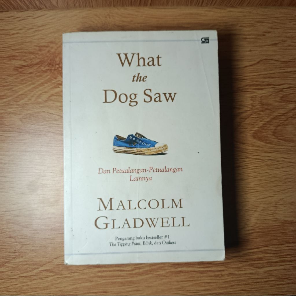 What the Dog Saw: Dan Petualangan-petualangan Lainnya - Malcom Gladwell