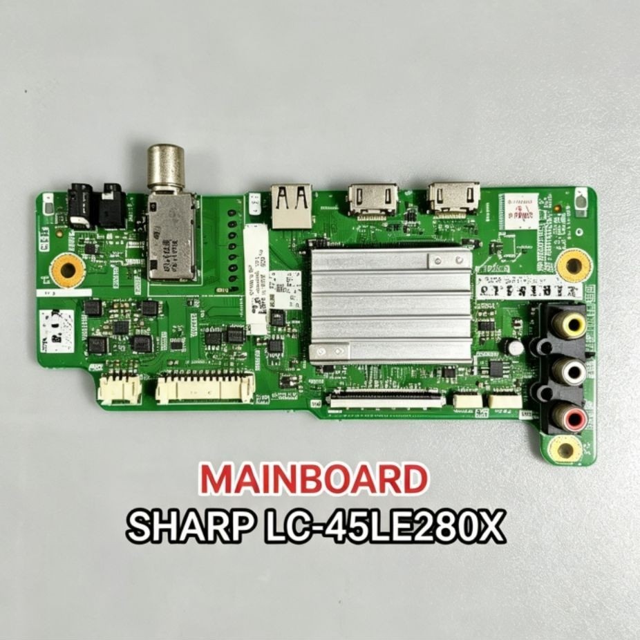 Mainboard TV Sharp LC-45LE280X Original - Mesin TV LED Sharp LC-45LE280X - MB / Modul TV Sharp 45 In