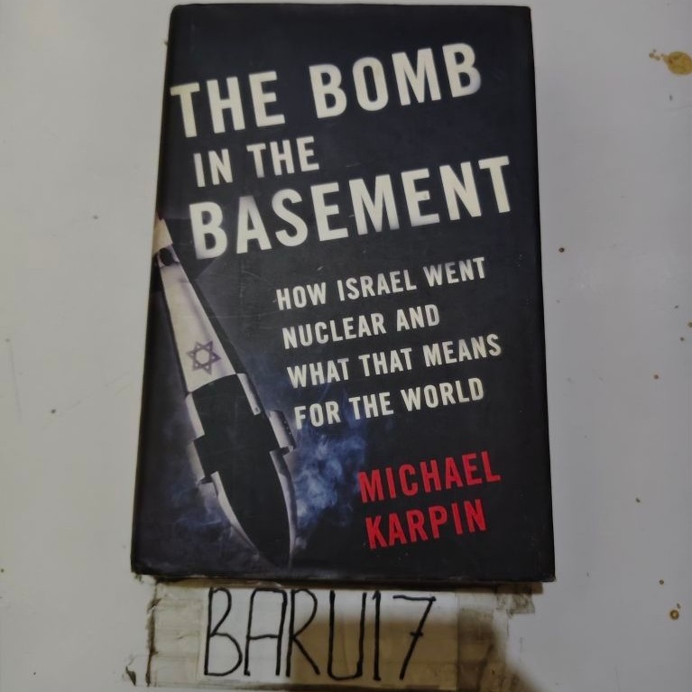 buku the bomb in the basement (how israel went nuclear and what that means for the world) by MICHAEL