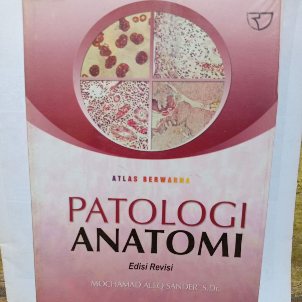 ATLAS BERWARNA PATOLOGI ANATOMI Edisi Revisi MOCHAMAD ALEX SANDER S. Dr. JILID 1