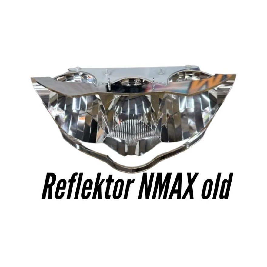 REFLEKTOR HEADLAMP NMAX OLD