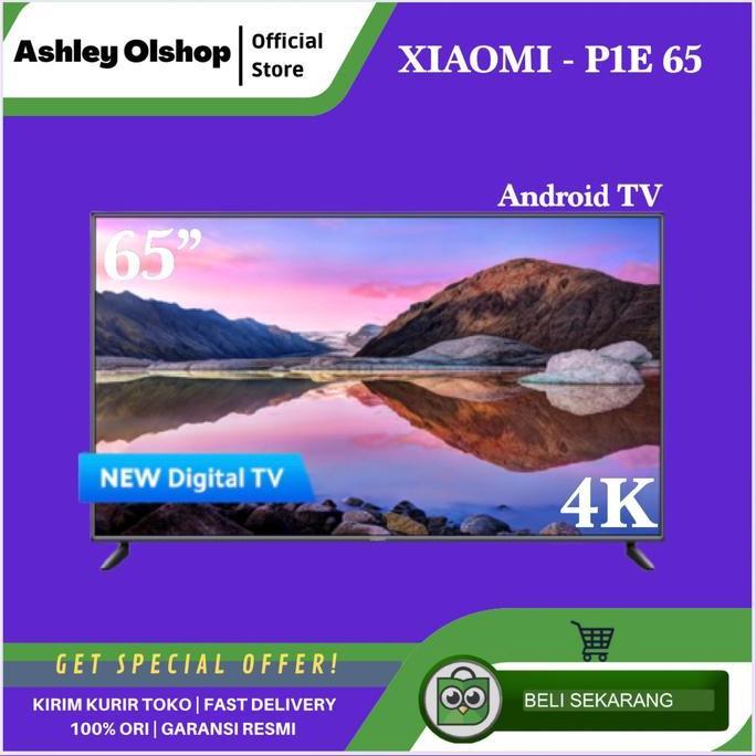 Android Tv 65 Inch Xiaomi 65 Inch P1E 65 Xiomi 65 Inch Android 4K Tv