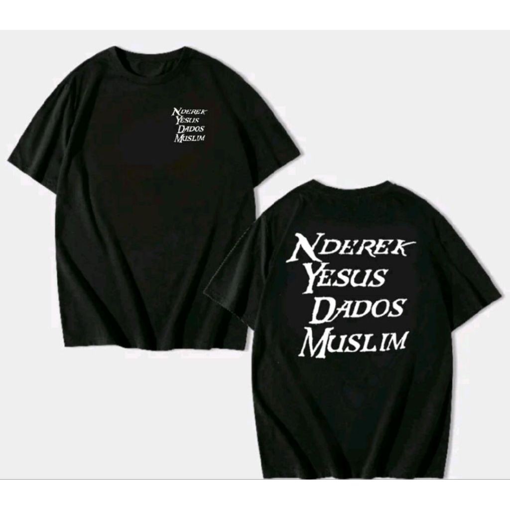 Kaos NDEREK YESUS DADOS MUSLIM Kaos T shirt Distro Unisex