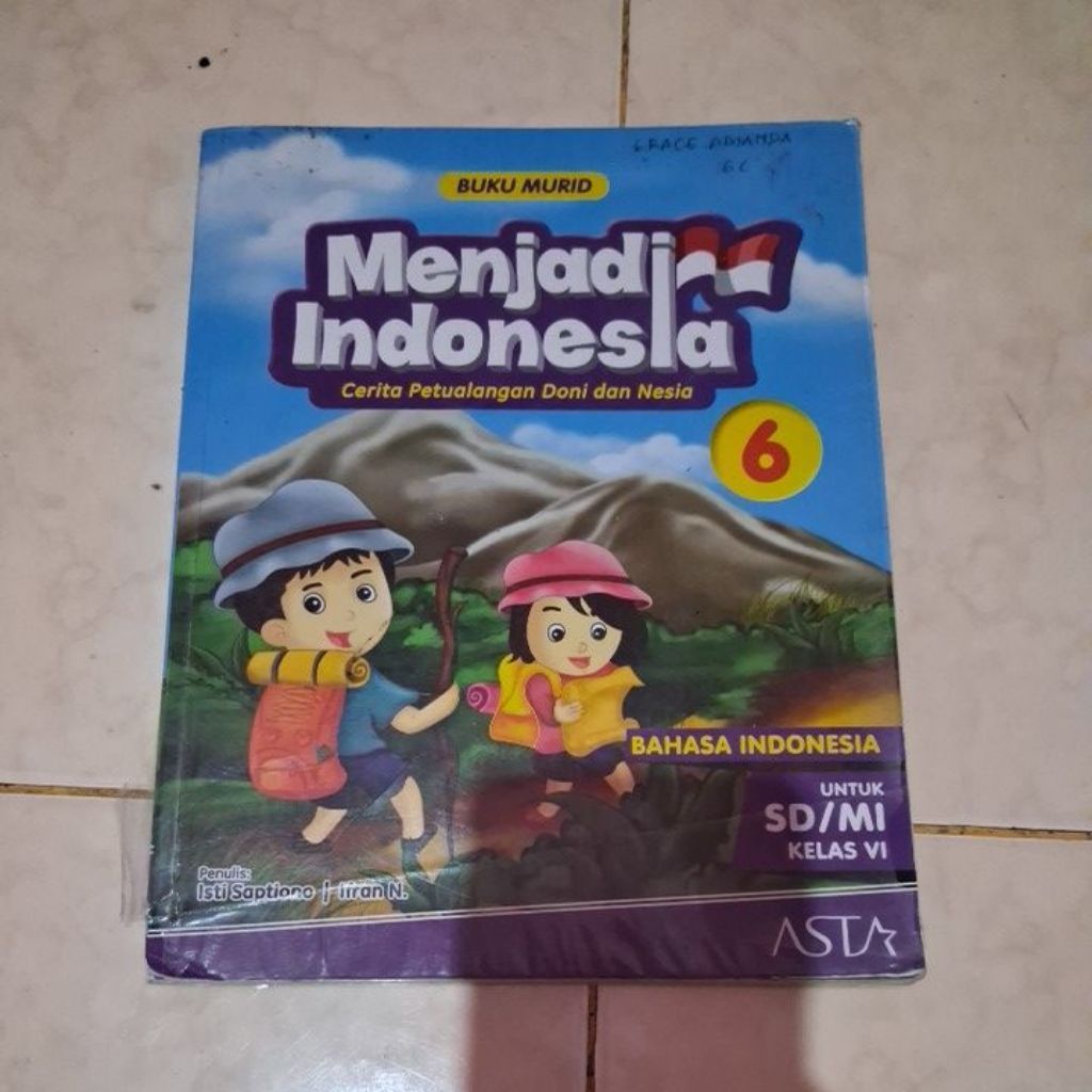 Buku Murid Menjadi Indonesia 6 Bahasa Indonesia untuk SD/MI Kelas 6 ASTA
