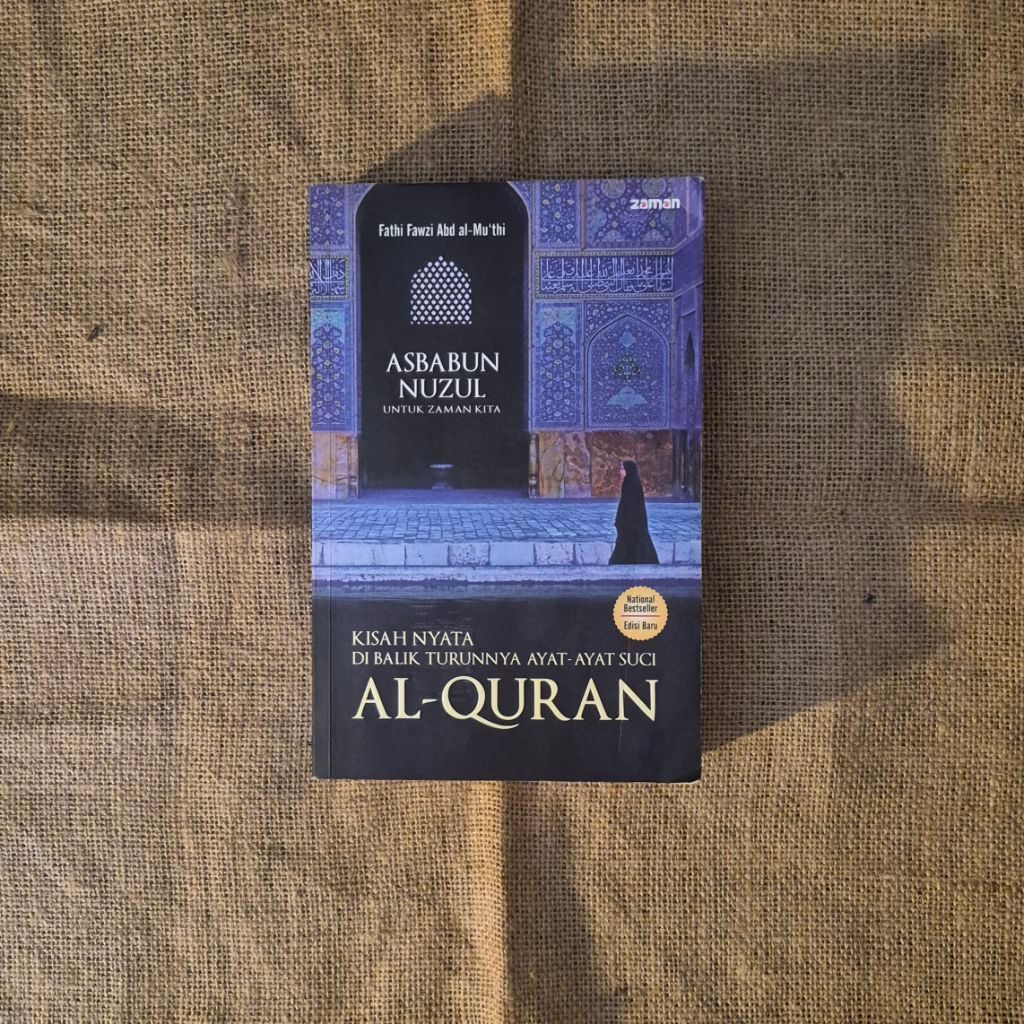 ASBABUN NUZUL UNTUK ZAMAN KITA (KISAH NYATA DI BALIK TURUNNYA AYAT AUAT SUCI AL QURAN) - FATHI FAWZI