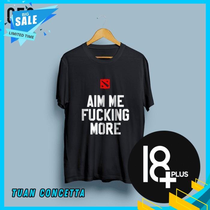 KAOS TSHIRT BAJU OBRAL MURAH DISTRO GAME DOTA 2 AIM ME FUCKING MORE HERO GAMING POLOS CUSTOM INDONES