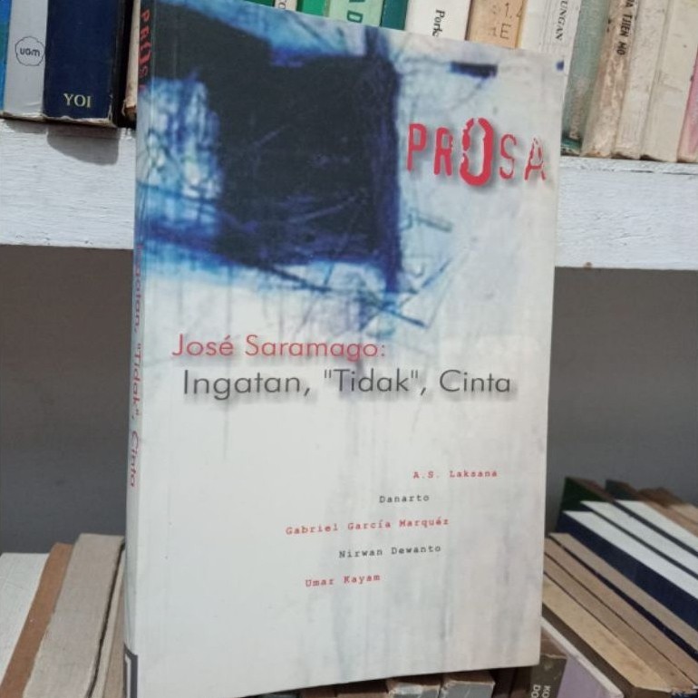 PROSA 1. 2002 ( JOSE SARAMAGO : INGATAN, TIDAK, CINTA)