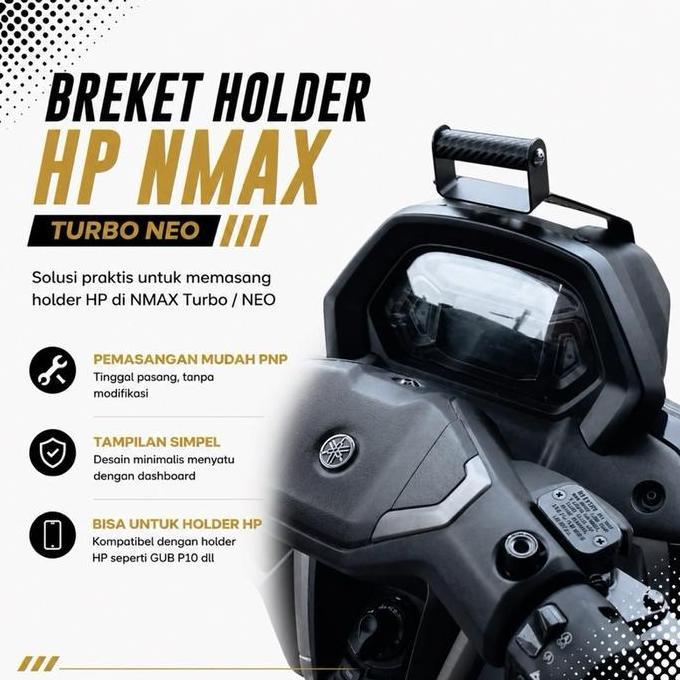 Breket Holder Hp Ponsel Gps Motor Nmax Turbo Tech Max Neo S Premium Pnp Af