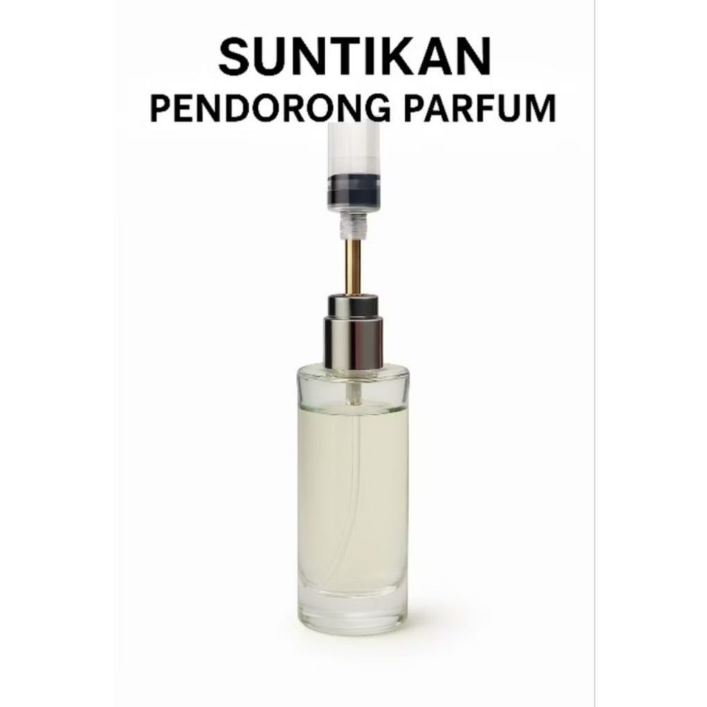 SUNTIKAN MEMASUKAN / MENARIK CAIRAN PARFUM KEDALAM BOTOL PRESS