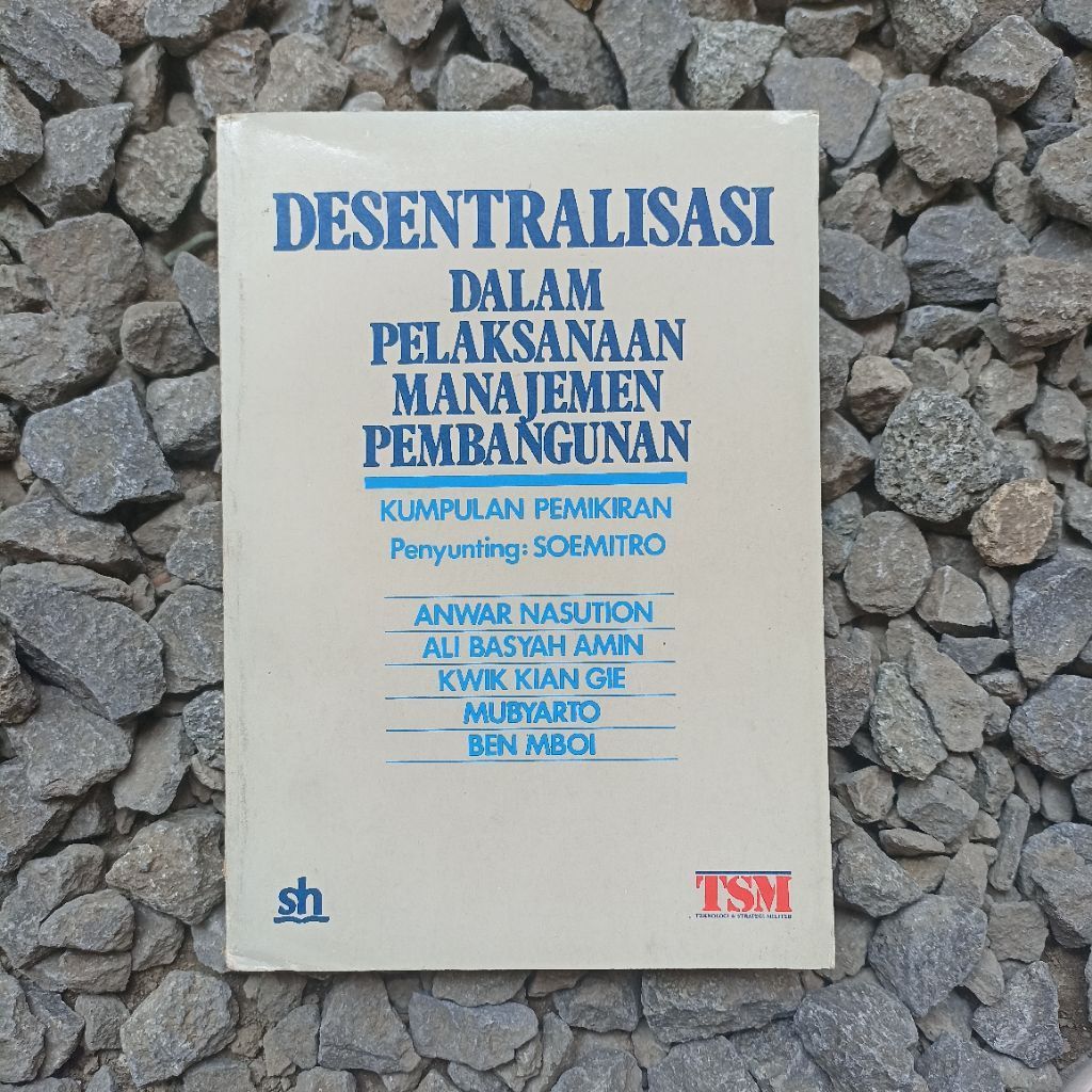 DESENTRALISASI DALAM PELAKSANAAN MANAJEMEN PEMBANGUNAN - ANWAR NASUTION DKK