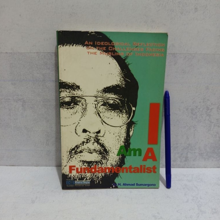 I AM A FUNDAMENTALIST BY H. Ahmad Sumargono