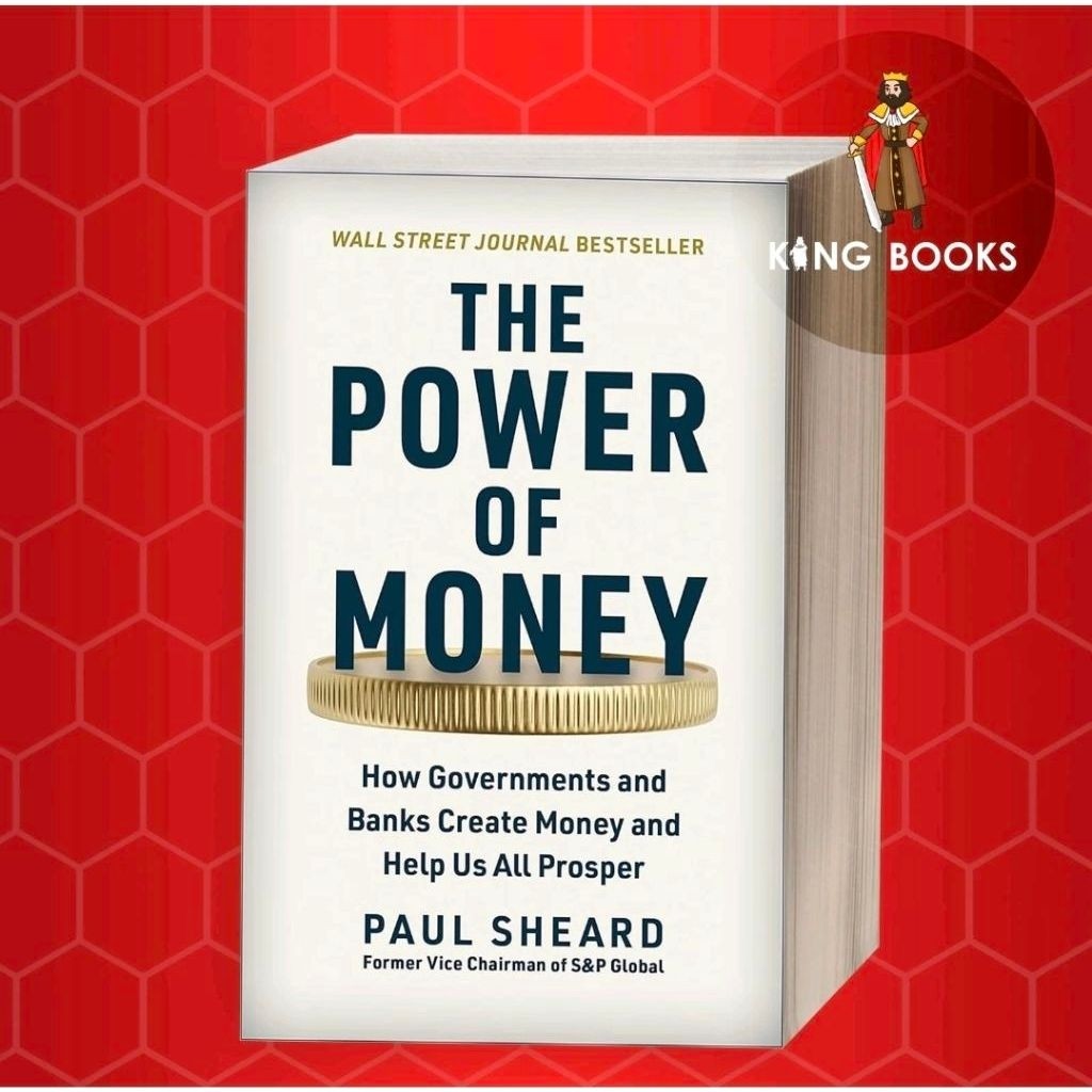 The Power of Money: How Governments and Banks Create Money and Help Us