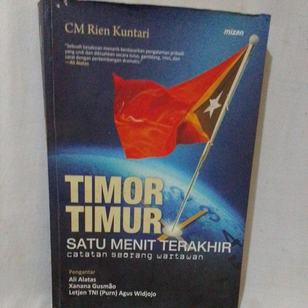 Buku Timor Timur Satu Menit Terakhir Catatan Seorang Wartawan CM Rien Kuntari Mizan