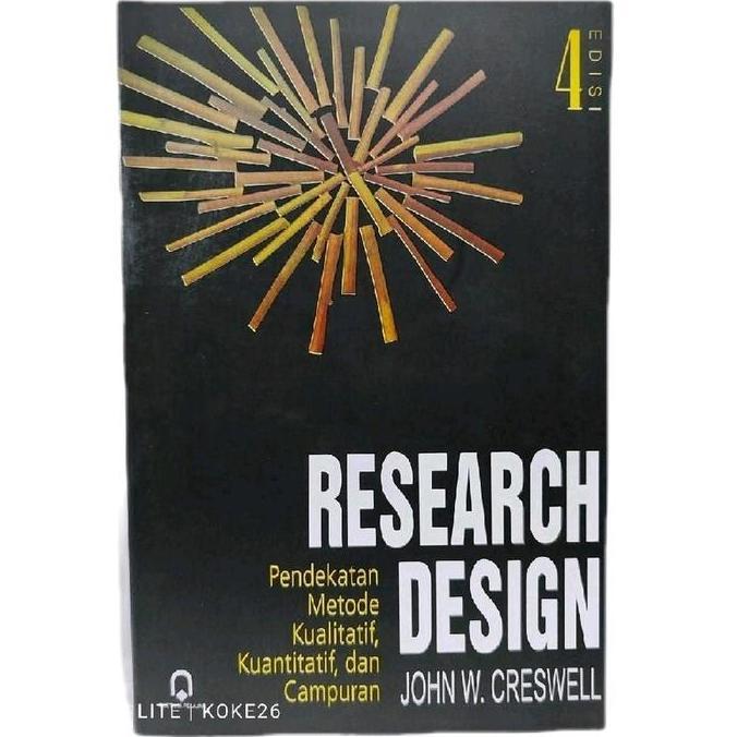 RESEARCH DESIGN EDISI 4 : JOHN W. CRESWELL KK26