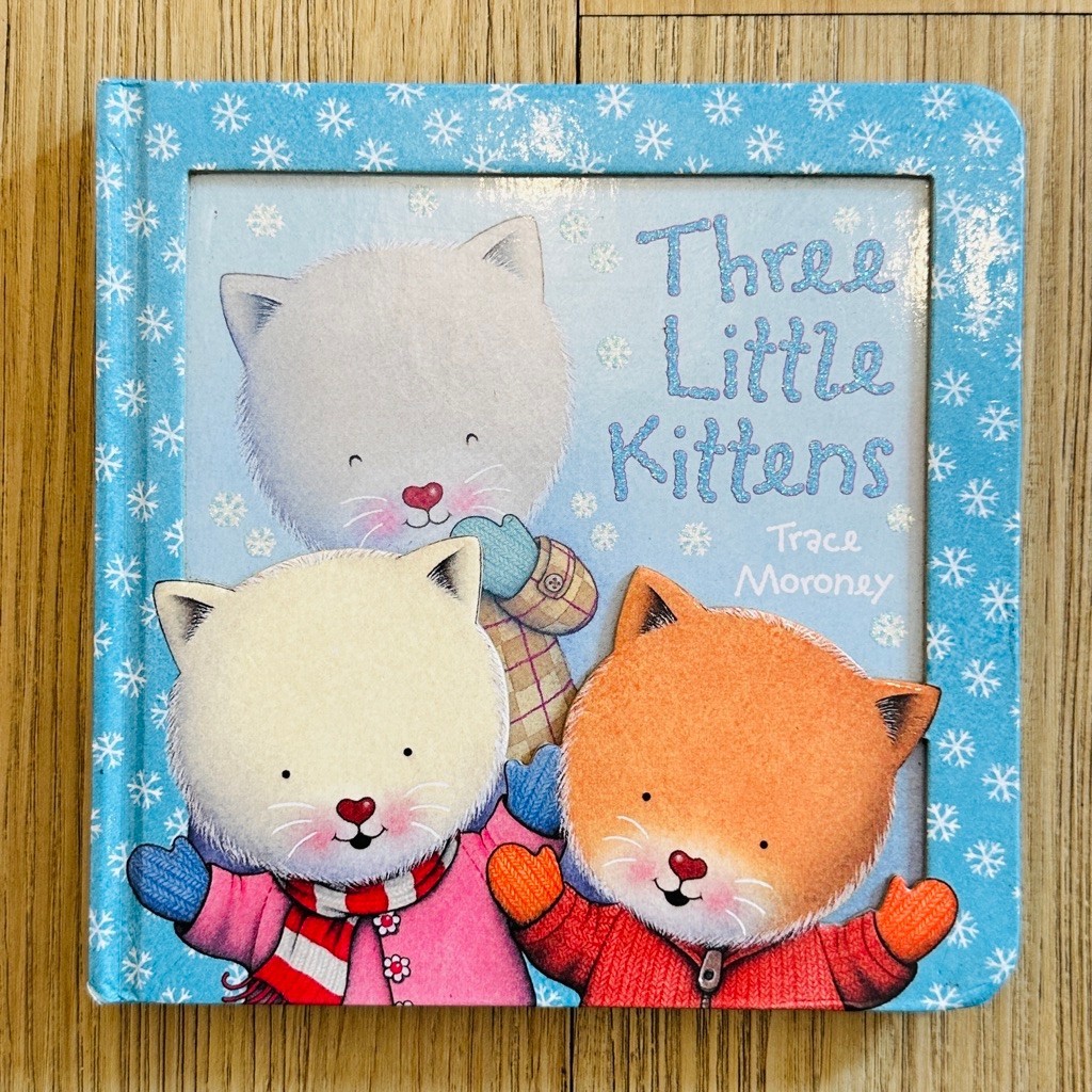 (Preloved book) Three Little Kittens by Trace Moroney