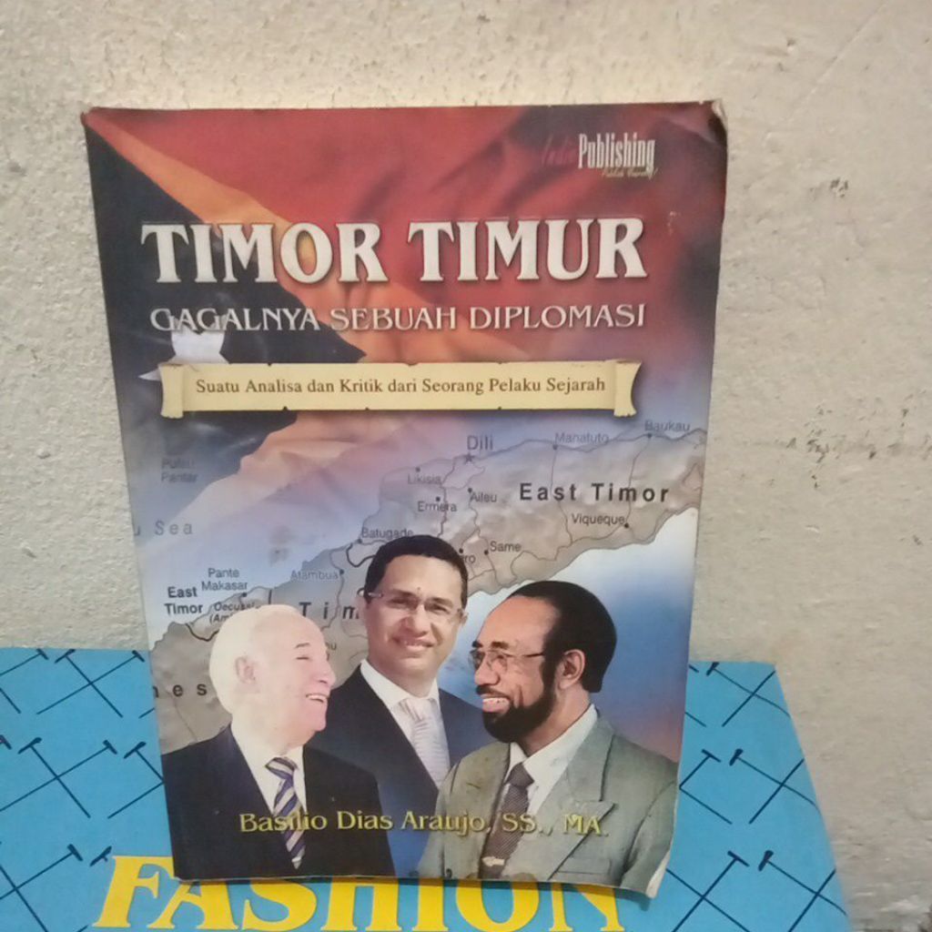 Buku Timor Timur Gagalnya Sebuah Diplomasi Basilio Dias Araujo SS MA