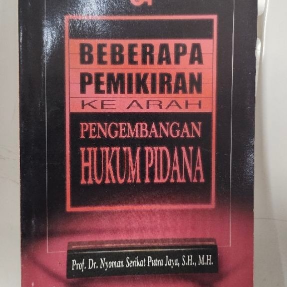 Buku Beberapa Pemikiran Ke Arah Pengembangan Hukum Pidana Prof. Dr. Nyoman Serikat Putra Jaya