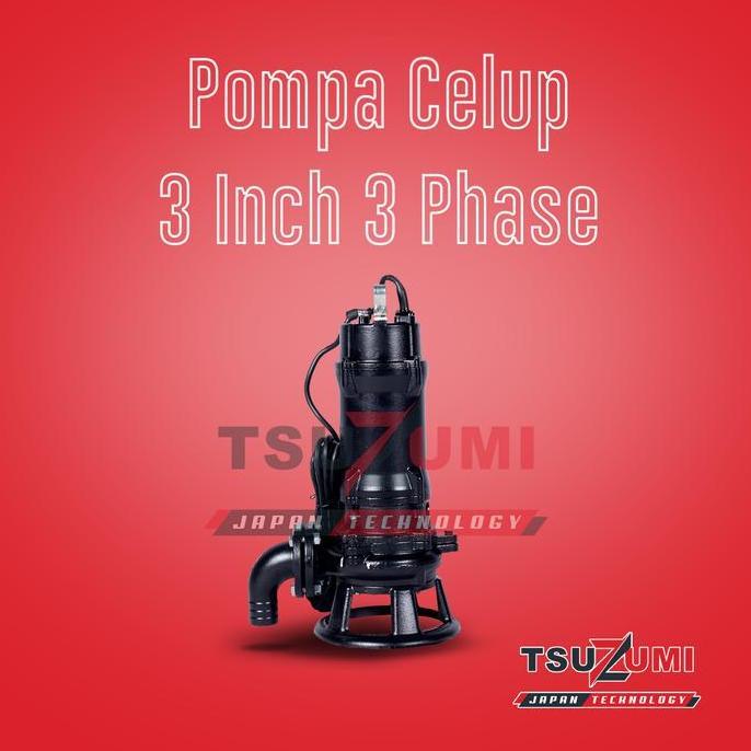 Pompa Celup Submersible Pump 3 Inch 3 Phase Tsuzumi