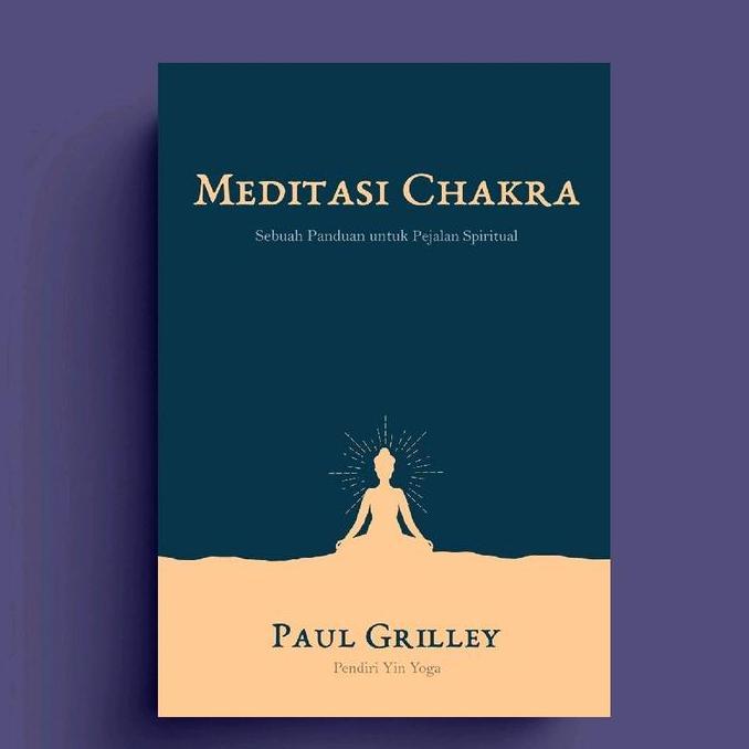 Meditasi Chakra: Sebuah Panduan untuk Pejalan Spiritual